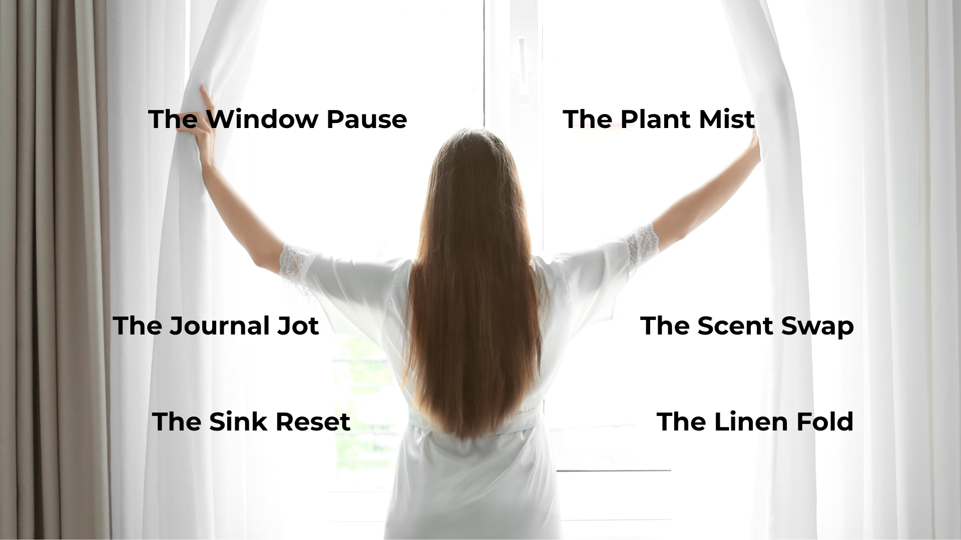 Woman opening curtains in a bright room with six labeled mini rituals: The Window Pause, The Plant Mist, The Journal Jot, The Scent Swap, The Sink Reset, and The Linen Fold